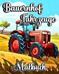 Title: Bauernhof Fahrzeuge Malbuch: GroÃ¯Â¿Â½e und einfache Bilder mit Traktoren und anderen Landwirtschaftsszenen, Author: Sophia Caleb