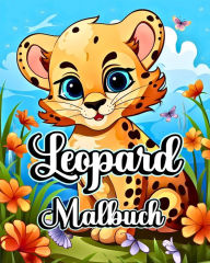 Title: Leopard Malbuch: Wildtiere zum Ausmalen fÃ¯Â¿Â½r Kinder und Kleinkinder, Author: Luna B Helle