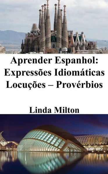 Aprender Espanhol: ExpressÃ¯Â¿Â½es IdiomÃ¯Â¿Â½ticas - LocuÃ¯Â¿Â½Ã¯Â¿Â½es - ProvÃ¯Â¿Â½rbios