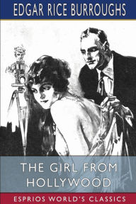 Title: The Girl From Hollywood (Esprios Classics), Author: Edgar Rice Burroughs