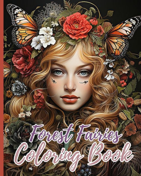 Forest Fairies Coloring Book For Adults: Magical fairies coloring book for Relaxation and Mindfulness, Magical Designs