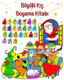 BÃ¯Â¿Â½yÃ¯Â¿Â½lÃ¯Â¿Â½ Kış Boyama Kitabı: 3 yaş ve Ã¯Â¿Â½zeri Ã¯Â¿Â½ocuklar iÃ¯Â¿Â½in eğlenceli Noel kış tatili tasarımları
