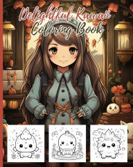 Title: Delightful Kawaii Coloring Book: Cute Kawaii Coloring Book, Adorable Cute Illustrations For Stress Relief, Author: Thy Nguyen