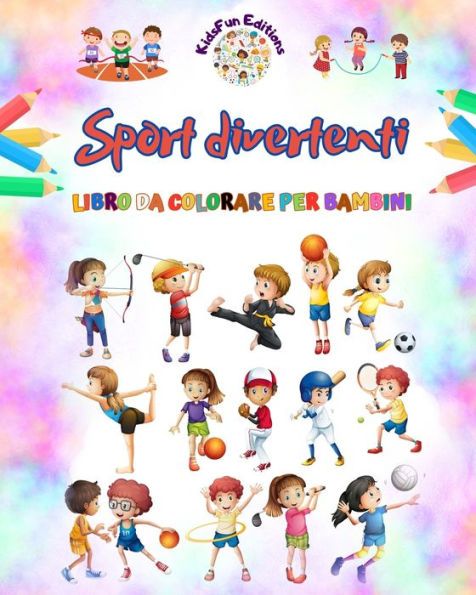 sport divertenti - Libro da colorare per bambini Illustrazioni creative e allegre promuovere lo sport: Divertente raccolta di adorabili scene