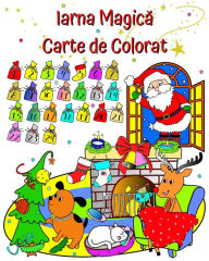 Title: Iarna Magică Carte de Colorat: Moș Crăciun, copii fericiți, iarnă minunată de colorat pentru copii de la 3 ani, Author: Maryan Ben Kim