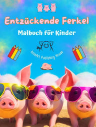 Title: Entzï¿½ckende Ferkel - Malbuch fï¿½r Kinder - Kreative Szenen mit lustigen Schweinchen - Ideales Geschenk fï¿½r Kinder: Bezaubernde Zeichnungen, die Kreativitï¿½t und Spaï¿½ fï¿½r Kinder fï¿½rdern, Author: Animart Publishing House