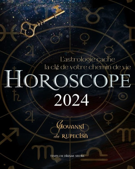 Horoscope 2024: L'astrologie cache la clÃ¯Â¿Â½ de votre chemin de vie