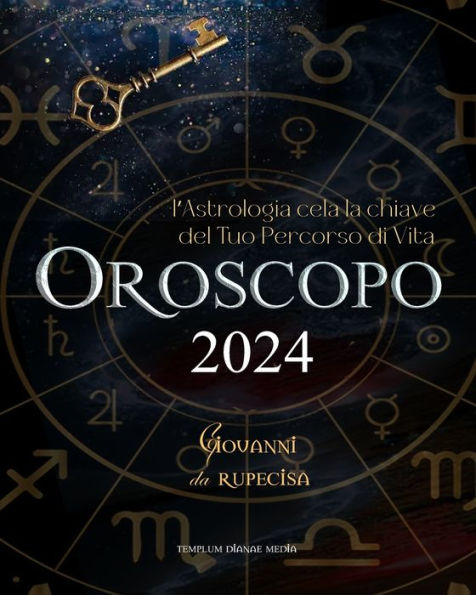 Oroscopo 2024: l'Astrologia cela la chiave del Tuo Percorso di Vita