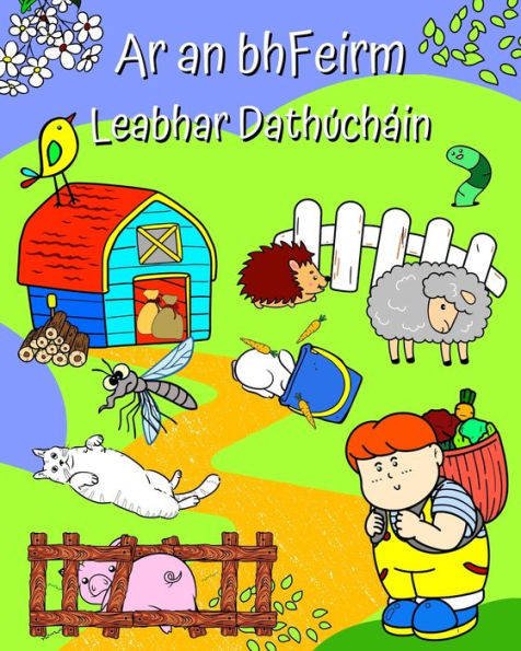 Ar an bhFeirm Leabhar DathÃ¯Â¿Â½chÃ¯Â¿Â½in: Leathanaigh le hainmhithe ina dtimpeallacht do leanaÃ¯Â¿Â½ de gach aois