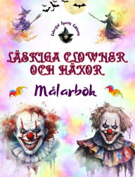 Title: Lï¿½skiga clowner och hï¿½xor - Mï¿½larbok - Halloweens mest stï¿½rande varelser: En samling skrï¿½mmande mï¿½nster fï¿½r att stimulera vuxnas kreativitet, Author: Colorful Spirits Editions