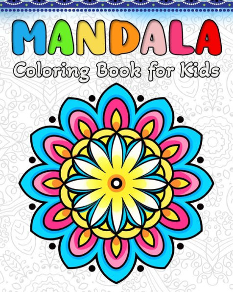 Mandala Coloring Book for Kids: 60 Simple and Easy Mandalas Patterns for Kids