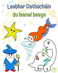 Title: Leabhar DathÃ¯Â¿Â½chÃ¯Â¿Â½in do leanaÃ¯Â¿Â½ beaga: Leabhar le pictiÃ¯Â¿Â½ir dathÃ¯Â¿Â½chÃ¯Â¿Â½in Ã¯Â¿Â½agsÃ¯Â¿Â½la Ã¯Â¿Â½asca do phÃ¯Â¿Â½istÃ¯Â¿Â½ 1+, Author: Maryan Ben Kim