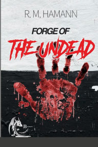 Title: Forge of The Undead, Author: R M Hamann