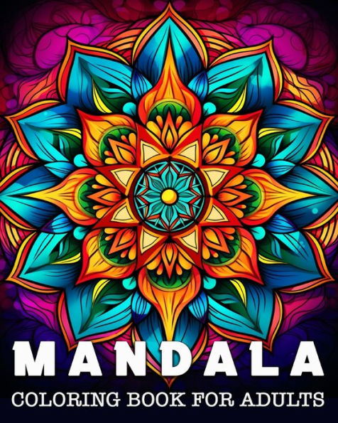 Mandala Coloring book for Adults: 50 Beautiful Patterns for Stress Relief and Relaxation