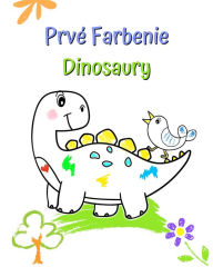 Title: Prvï¿½ Farbenie Dinosaury: Veľkï¿½ a jednoduchï¿½ ilustrï¿½cie roztomilï¿½ch dinosaurov na vyfarbenie pre deti, Author: Maryan Ben Kim