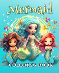 Title: Mermaid Coloring Book: Adorable Mermaid Coloring Pages for Kids Ages 4-8, Author: Regina Peay