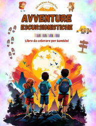 Title: Avventure escursionistiche - Libro da colorare per bambini - Illustrazioni affascinanti di avventure in montagna: Incantevole collezione di simpatiche scene di escursionismo per bambini, Author: Kids