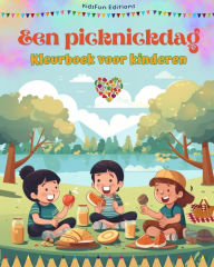 Title: Een picknickdag - Kleurboek voor kinderen - Creatieve en speelse ontwerpen om het buitenleven te stimuleren: Grappige verzameling schattige picknickscï¿½nes voor kinderen, Author: Kidsfun Editions