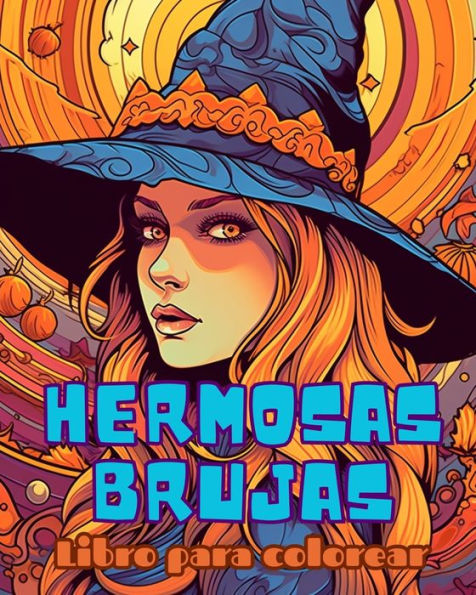 BRUJAS HERMOSAS libro para colorear: Un lindo colorear adultos: Con 30 lindas y espeluznantes pÃ¯Â¿Â½ginas de Halloween