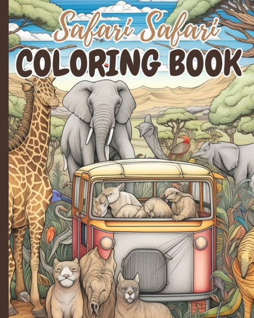 Safari Safari Coloring Book: Let's Color Safari, Safari Adventures ...