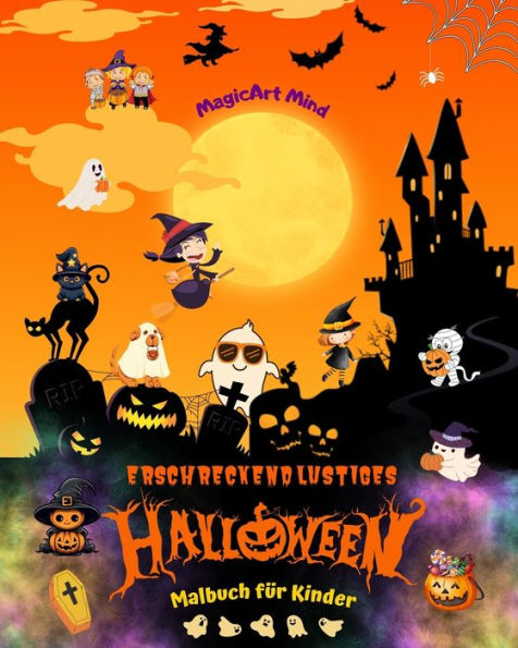 Erschreckend lustiges Halloween Malbuch fÃ¯Â¿Â½r Kinder EntzÃ¯Â¿Â½ckende Horrorszenen zur Feier von Halloween: Unglaubliche Sammlung Halloween-Szenen FÃ¯Â¿Â½rderung der KreativitÃ¯Â¿Â½t