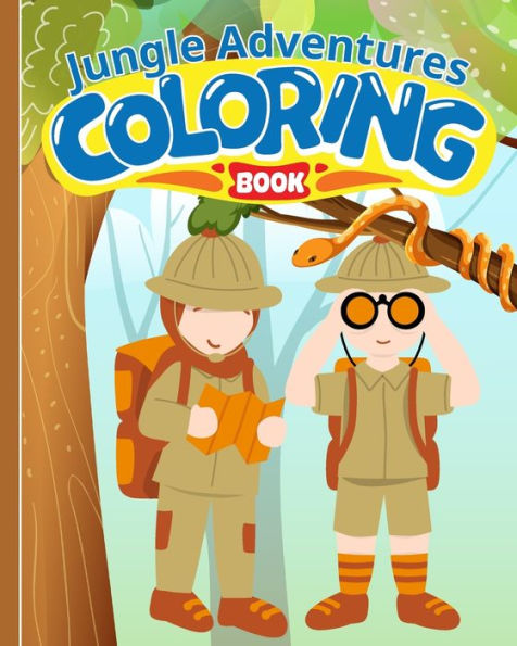 Jungle Adventures Coloring Book: A Jungle Adventure Coloring Pages for kids, Kid Explorers, Cute Animal and More