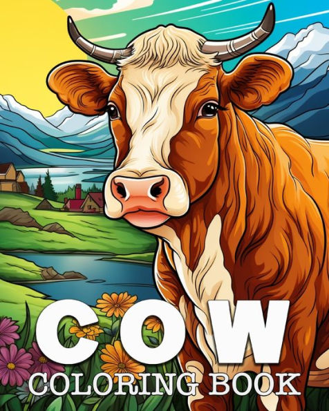 Cow Coloring Book: Beautiful Images to Color and Relax