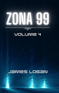 Title: Zona 99 volume 4, Author: James Logan