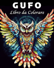 Title: Gufo Libro da Colorare: Fantastici Gufi Mandala Libro da Colorare per la Gestione dello Stress, Author: Lea Schïning Bb