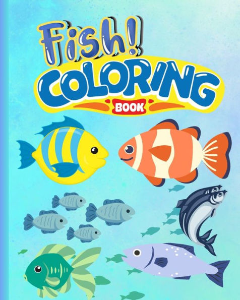 Fishes Coloring Book For Kids: Coloring Pages of Cute Fishes for Girls and Boys, Explore the Sea with Fishes
