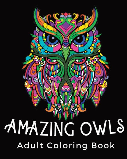 Amazing Owls - Adult coloring book: Stress Relieving Mandala Owl Design ...