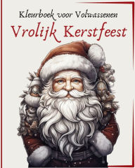 Title: Vrolijk Kerstfeest - Kleurboek voor Volwassenen: 40 Ontwerpen voor Stressverlichting & Ontspanning, Author: Wonderful Press