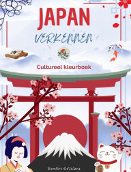 Title: Japan verkennen - Cultureel kleurboek - Klassieke en eigentijdse creatieve ontwerpen van Japanse symbolen: Oud en modern Japan mixen in ï¿½ï¿½n geweldig kleurboek, Author: Zenart Editions