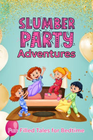 Title: Slumber Party Adventures, Author: Nicole Hargraves