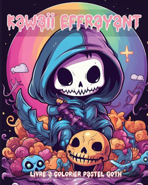 Livre à Colorier Kawaii Effrayant Pastel Goth: Dessins à Colorier Gothiques Mignons et Effrayants, Pour Adultes, pour la Relax