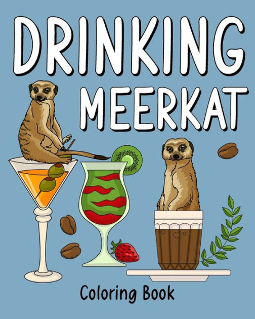 Drinking Meerkat Coloring Book: Animal Playful Painting Pages with ...