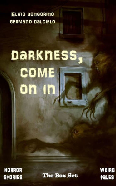 Darkness, come on in (Horror Stories - Weird Tales)