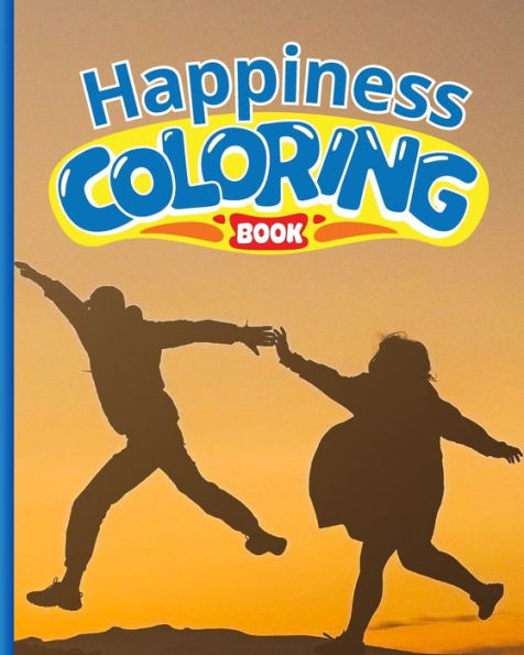 Happiness Coloring Book: Inspirational Quotes Coloring Book, Positive Affirmation and Motivational Quote