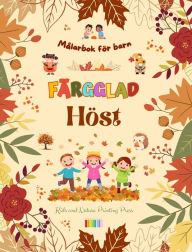 Title: Fï¿½rgglad hï¿½st Mï¿½larbok fï¿½r barn Glada hï¿½stteckningar av skogar, djur, Halloween och mycket mer: Fantastisk samling kreativa och roliga hï¿½stscener fï¿½r barn, Author: Kids