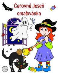 Title: Carovná Jesen, omalovánka: Roztomilé postavicky a jesenné ilustrácie, ktoré si deti zamilujú!, Author: Maryan Ben Kim