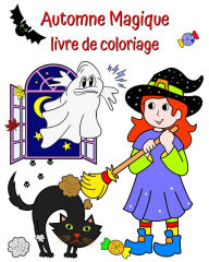 Title: Automne Magique livre de coloriage: De beaux personnages et des illustrations d'automne que les enfants adoreront !, Author: Maryan Ben Kim