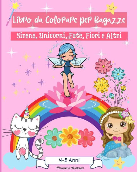 Libro da colorare ragazza etï¿½ 4-8 anni: Incredibili pagine da colorare per ragazze di etï¿½ 2-4 4-6 6-8 bellissimi disegn