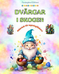 Title: Dvï¿½rgar i skogen Mï¿½larbok fï¿½r mytologiï¿½lskare Fantasiscener fï¿½r tonï¿½ringar och vuxna: En samling vackra mï¿½nster som frï¿½mjar kreativitet och avkoppling, Author: Fantasyland Editions