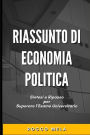 Riassunto di Economia Politica: Sintesi e Ripasso per Superare l'Esame Universitario