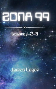 Title: Zona 99 volume 1-2-3: 3 libri in 1, Author: James Logan