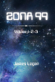 Title: Zona 99 volume 1-2-3: 3 libri in 1, Author: James Logan