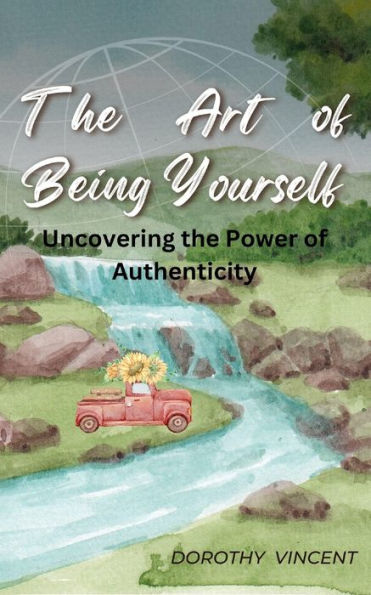 the Art of Being Yourself: Uncovering Power Authenticity