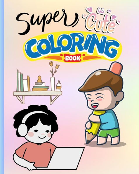 Super Cute Coloring Book: Cute and Easy Coloring pages, Cute Animal Coloring Book, Cute Kawaii Coloring