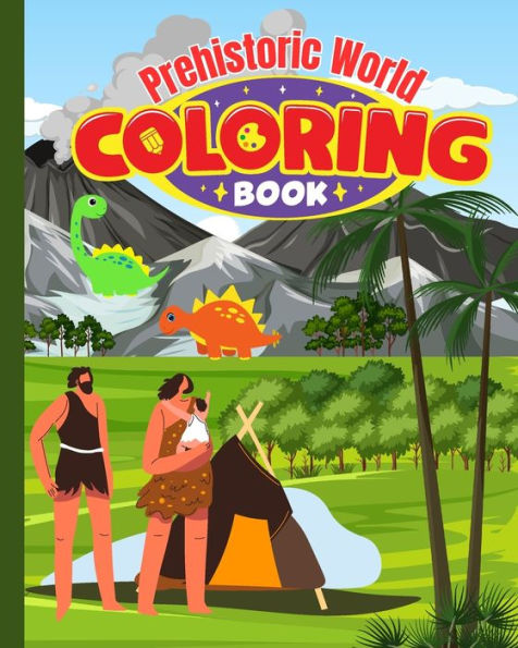 Prehistoric World Coloring Book For Kids: Dinosaurs Coloring Pages, Learn and Explore Prehistoric World For Children
