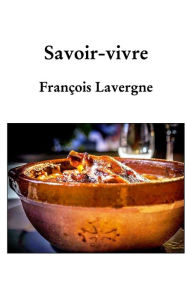 Title: Savoir vivre, Author: Franïois Lavergne